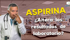 Programa 24 - Aspirina ¿Altera los resultados de laboratorio?